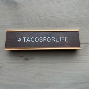 #TACOSFORLIFE Desk Name Plate
